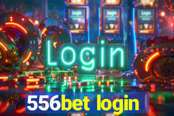 556bet login